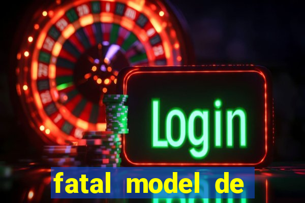 fatal model de porto alegre